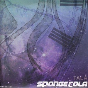Sponge Cola (スポンジ・コーラ) / Tala